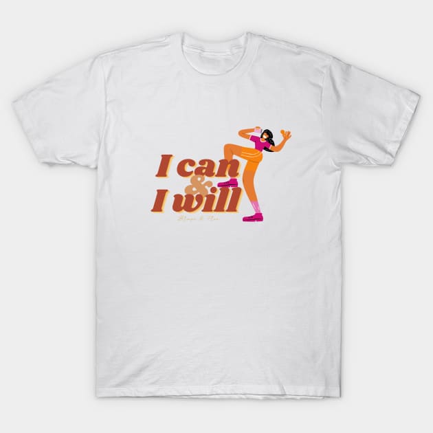 I Can & I Will T-Shirt by Brave & Free
